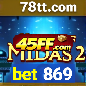 bet 869